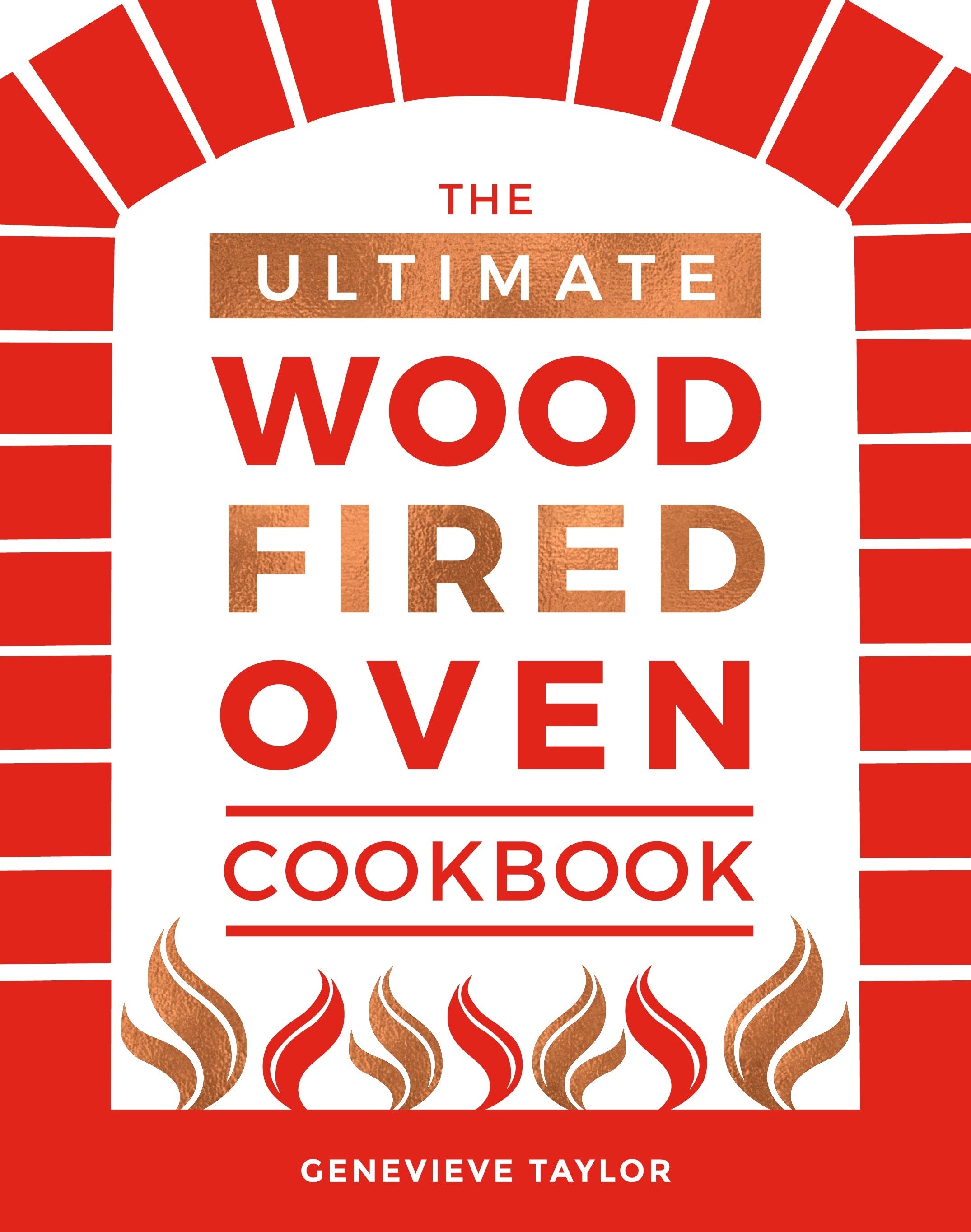 Genevive Taylor's Ultimate Wood-Fired Oven Cookbook